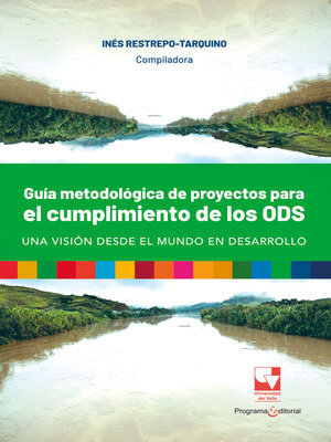 cover image of Guía metodológica de proyectos para el cumplimiento de los ODS, una visión desde el mundo en desarrollo